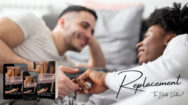 Couple in bed smiling and holding hands, book promo for the novel, Replacement written by The Blakk Dahlia